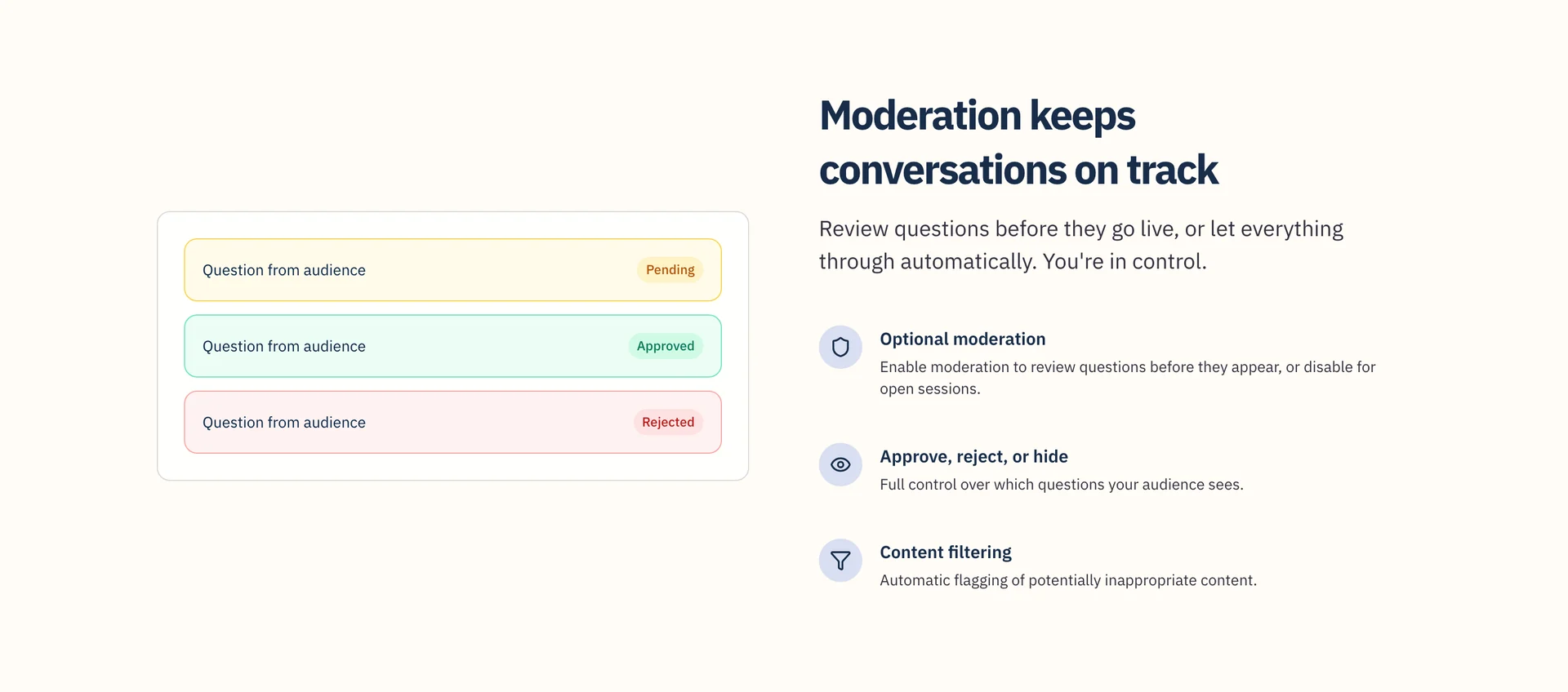 Moderation: hosts can review, approve, reject or hide questions before the audience sees them